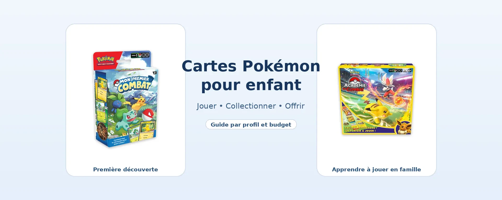 Mon premier combat et Académie de Combat pour choisir des cartes Pokémon pour un enfant