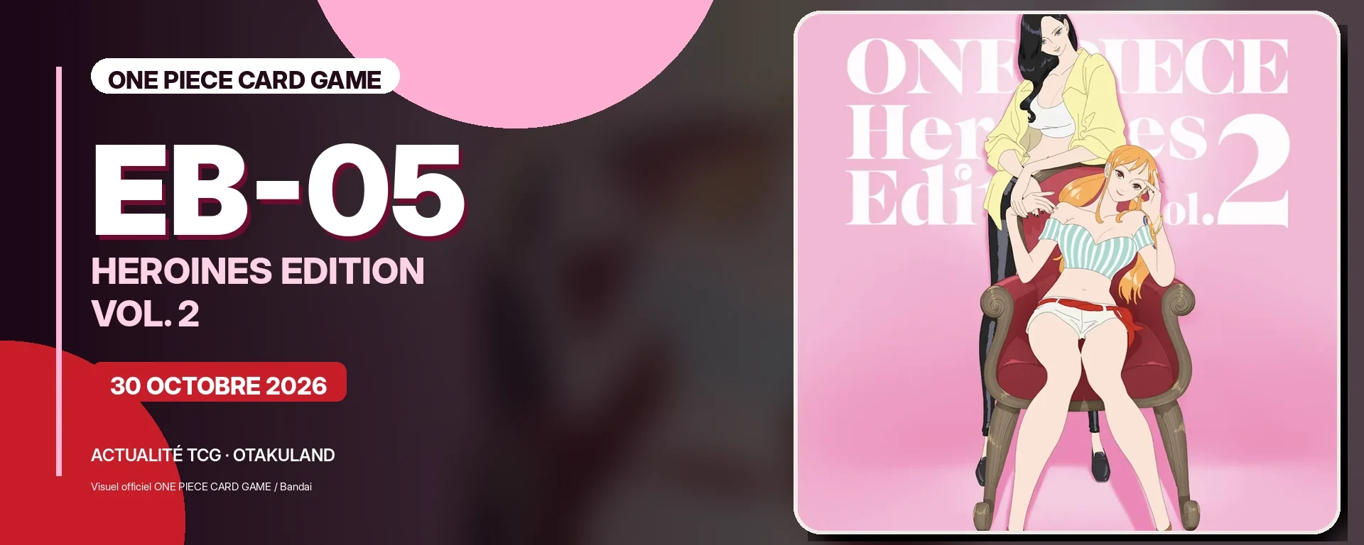 One Piece Card Game EB-05 Heroines Edition Vol. 2 – sortie le 30 octobre 2026