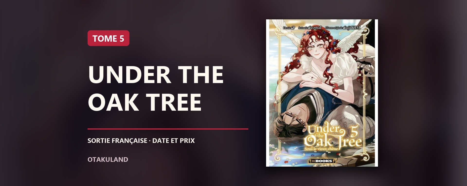 Bandeau français du tome 5 de Under the Oak Tree : sortie le 15 octobre 2026 chez Kbooks