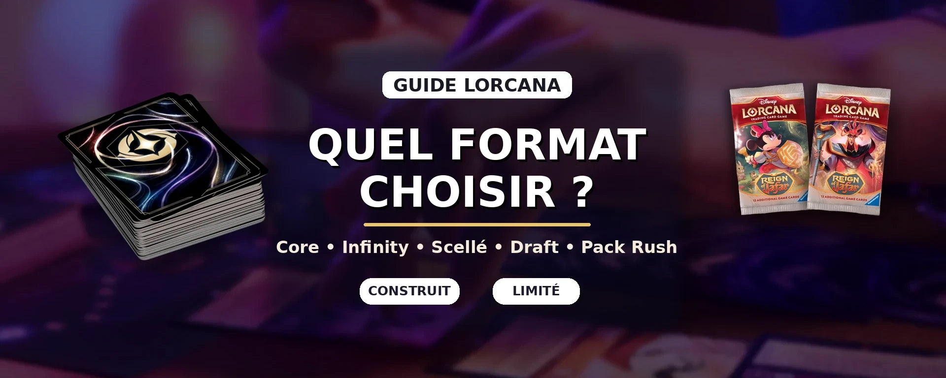 Formats Disney Lorcana avec deck construit et boosters Pack Rush