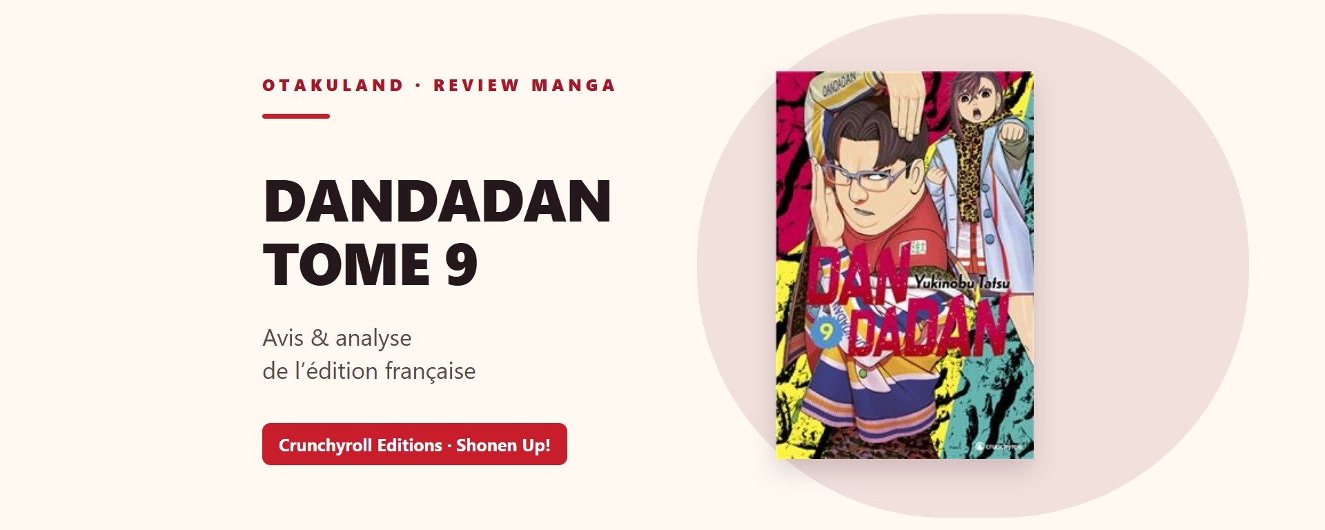 Dandadan tome 9 : bandeau de la review française Crunchyroll