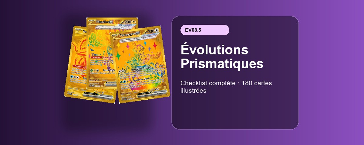 Checklist complète des cartes Pokémon EV08.5 Évolutions Prismatiques