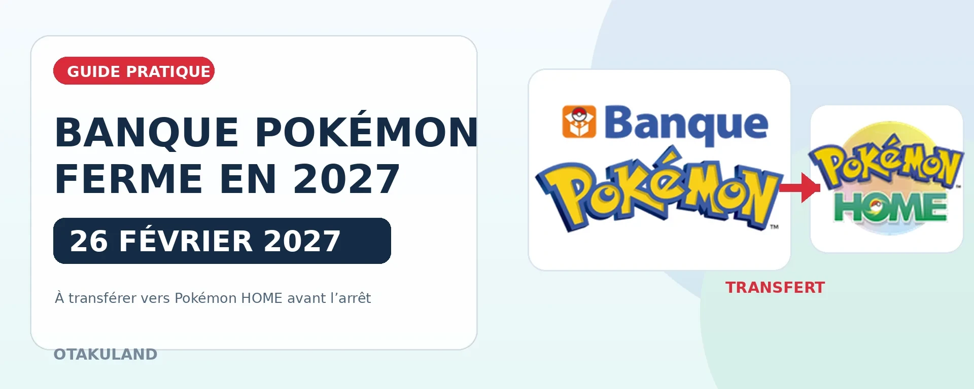 Banque Pokémon ferme le 26 février 2027 et transfert vers Pokémon HOME