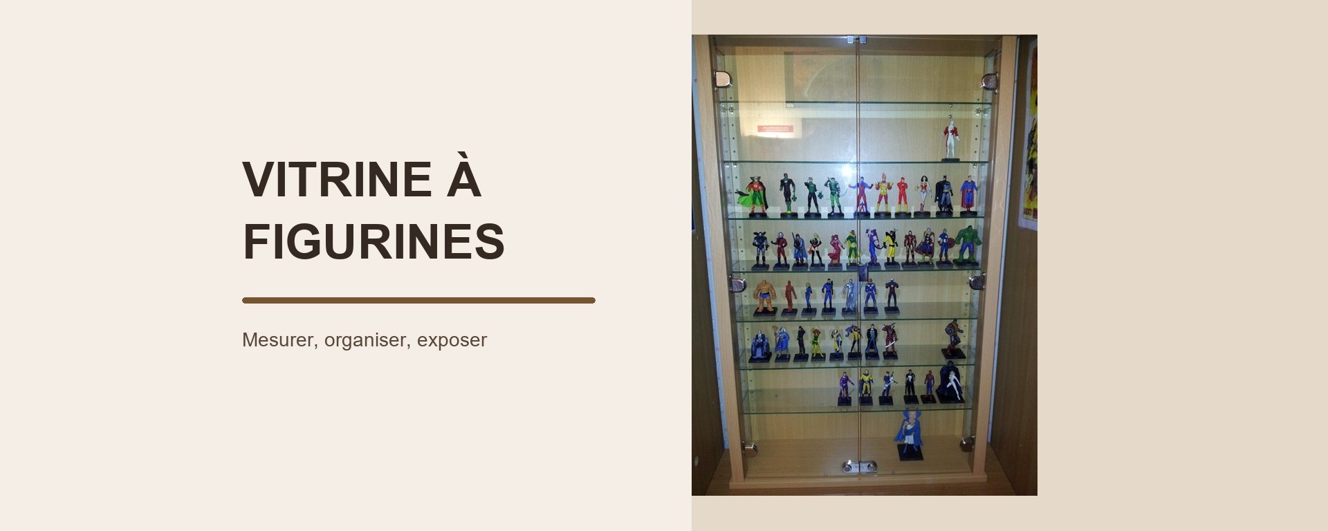 Vitrine de collection remplie de figurines pour illustrer l’aménagement des étagères et la gestion de la lumière