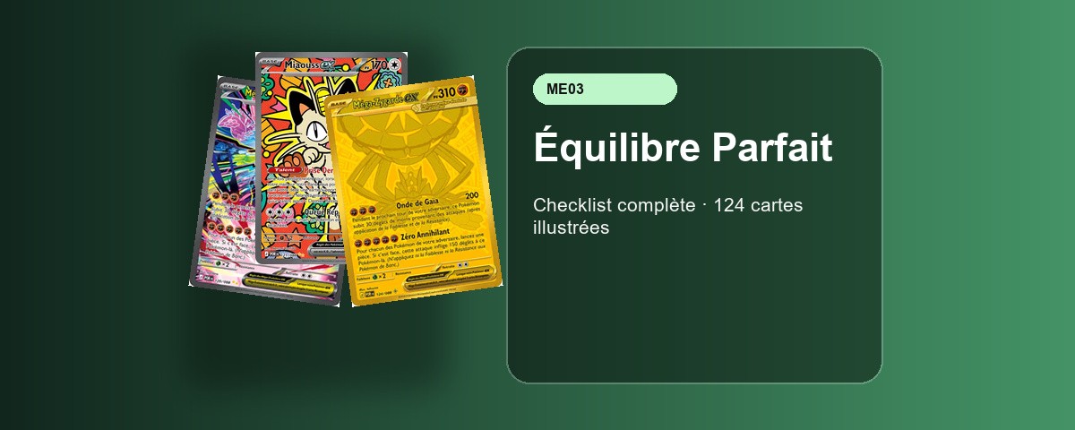 Checklist complète des cartes Pokémon ME03 Équilibre Parfait