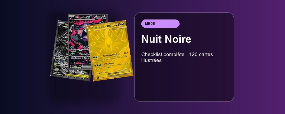 Checklist complète des cartes Pokémon ME05 Nuit Noire