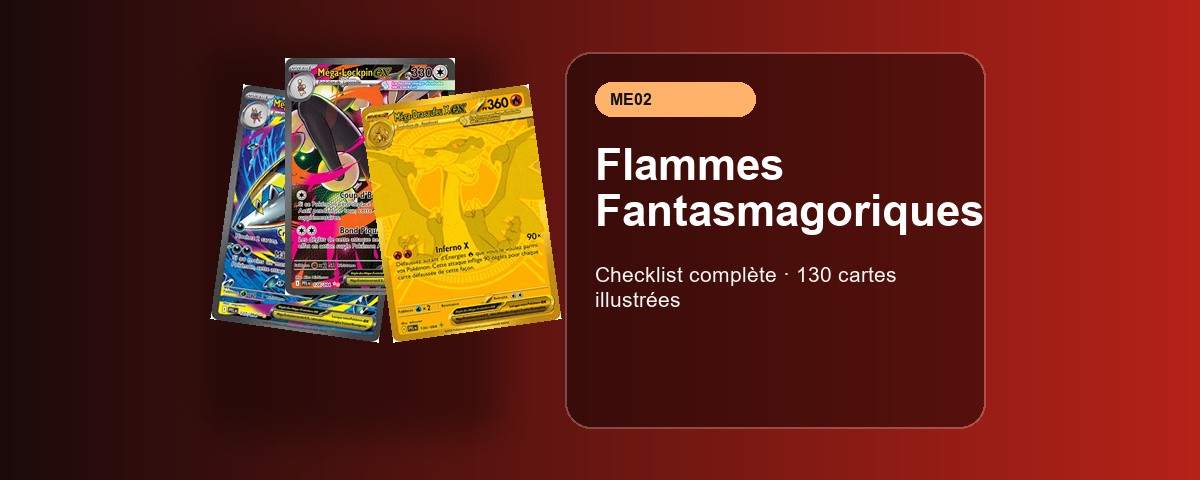 Checklist complète des cartes Pokémon ME02 Flammes Fantasmagoriques