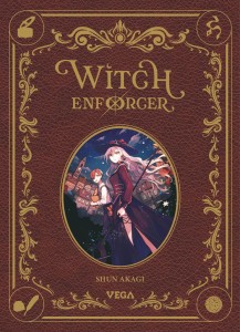 Couverture française de Witch Enforcer par Shun Akagi, édition Shonen Vega, ISBN 9782808703819