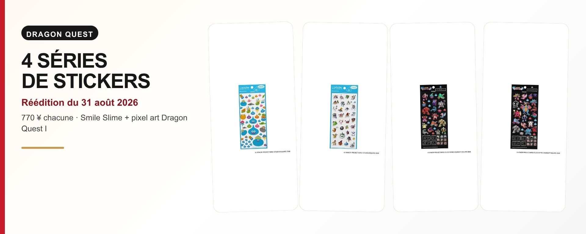 Quatre séries de stickers Dragon Quest rééditées le 31 août 2026 à 770 ¥ : Smile Slime Colorful Clear, Monster Puffy et Dot Monster A et B