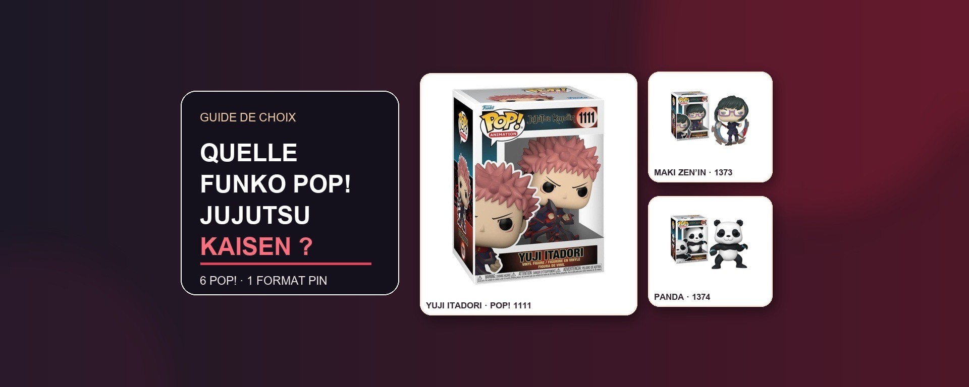 Yuji Itadori en Funko POP! n°1111, avec Maki Zen’in et Panda, pour un guide de choix Jujutsu Kaisen.