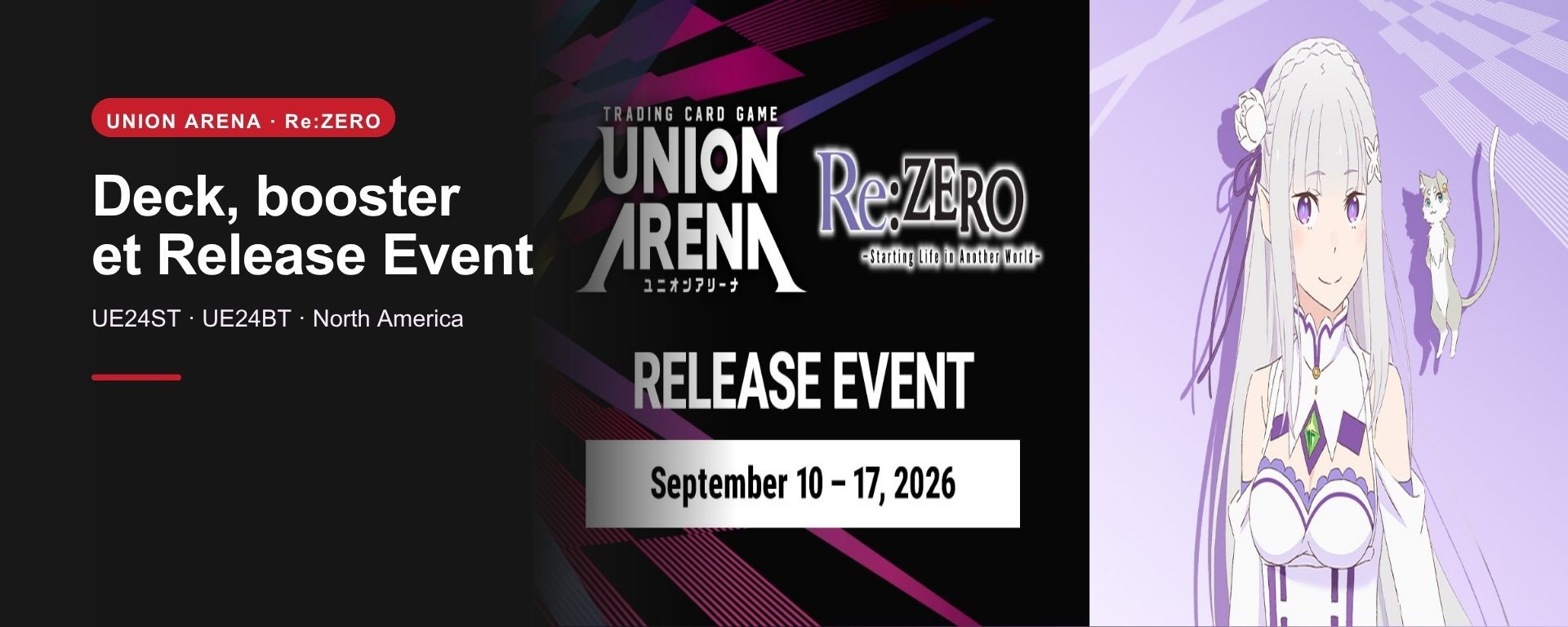 Union Arena Re:ZERO : Starter Deck UE24ST, Booster UE24BT et Release Event