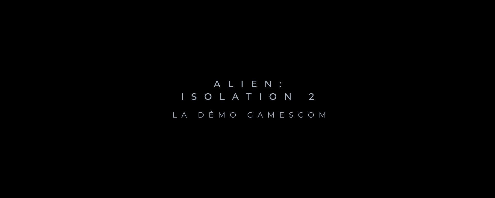 Alien: Isolation 2 — première démo publique à la gamescom 2026