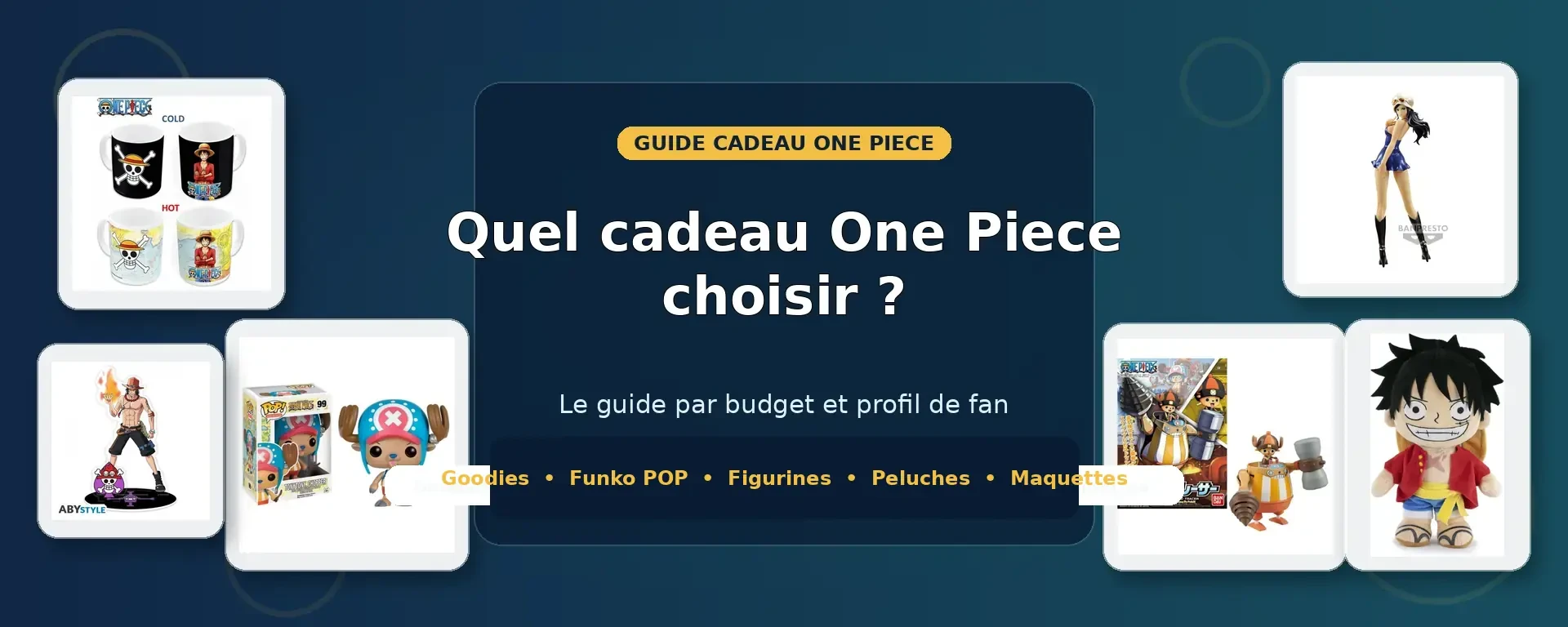 Quel cadeau One Piece choisir – guide par budget et profil de fan