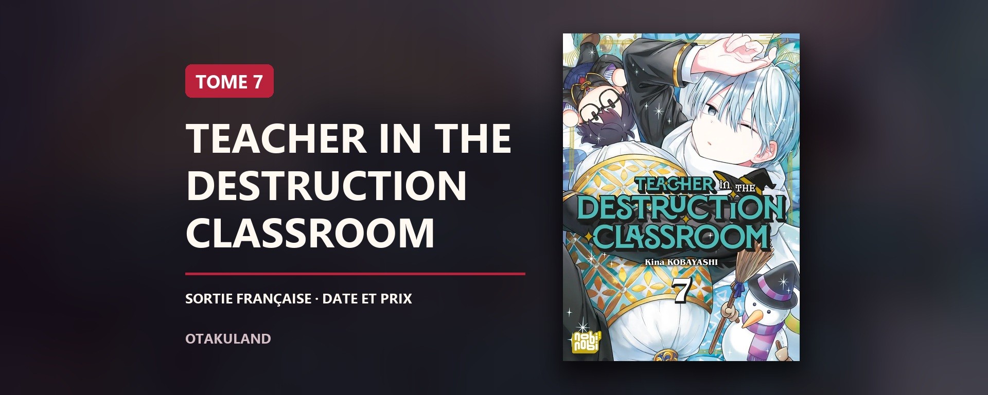 Couverture française du manga Teacher in the Destruction Classroom, tome 7