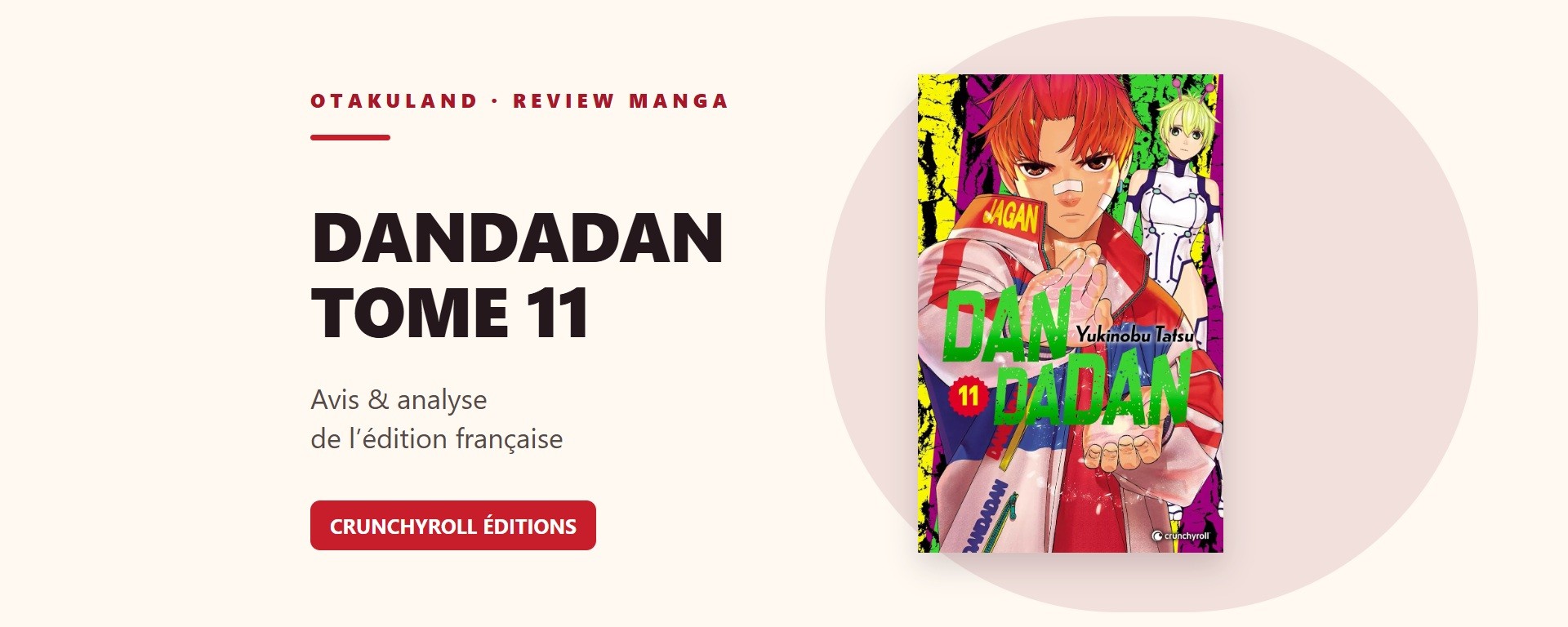 Dandadan tome 11 : bandeau de la review, couverture française Crunchyroll