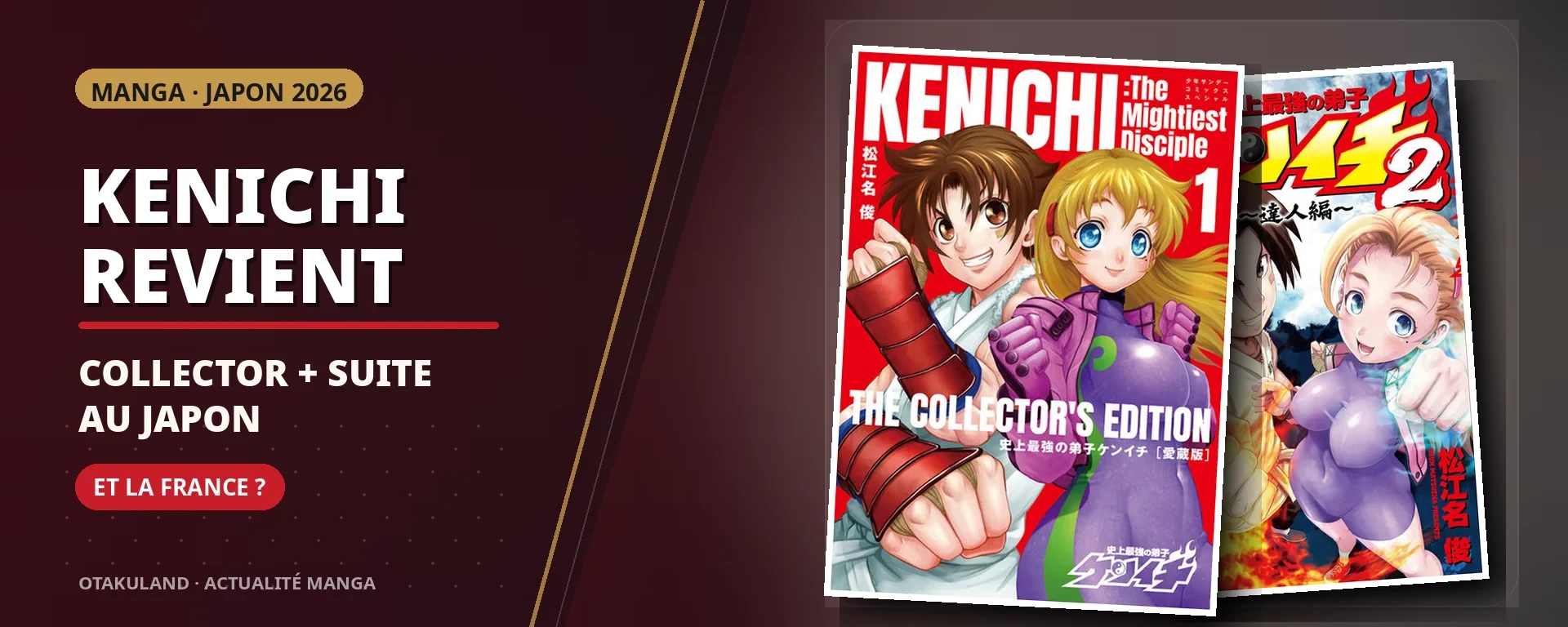 Kenichi revient au Japon avec l’édition collector et Kenichi 2 — Tatsujin-hen