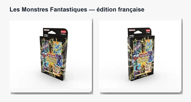 Les Monstres Fantastiques – packaging FR Packaging français Yu-Gi-Oh! Les Monstres Fantastiques sous deux angles