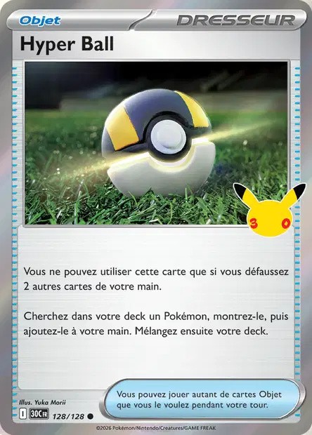 Hyper Ball 128/128 – Pokémon 30e Anniversaire FR Recto de la carte Pokémon Hyper Ball 128/128, 30e Anniversaire, en français
