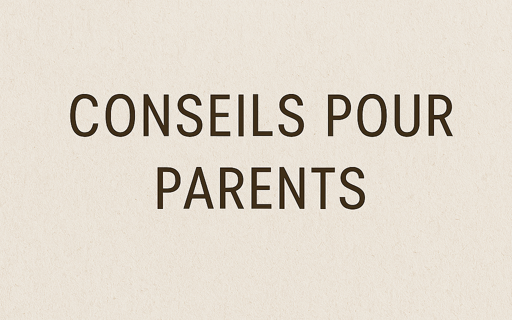 Conseils bienveillants pour parents, sur fond doux et naturel