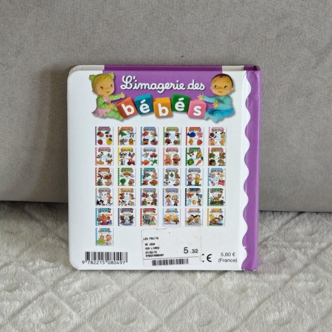 Dos du livre « Les fruits » – Collection L’imagerie des bébés Quatrième de couverture du livre « L’imagerie des bébés – Les fruits » avec aperçu de la collection.