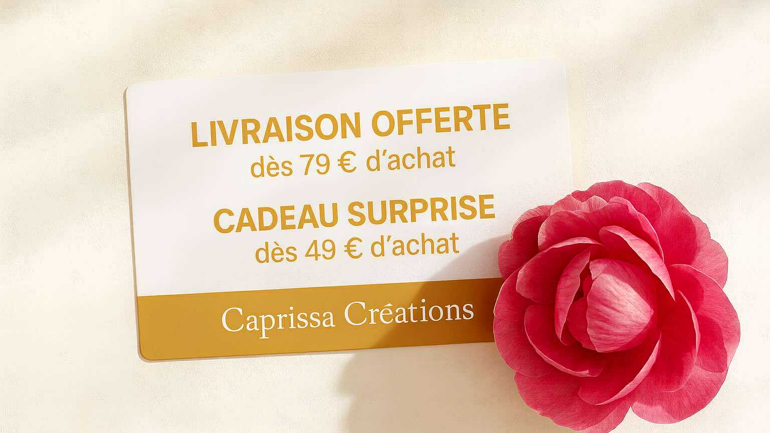 Toute l'année Caprissa créations offre à ses clients des avantages avec la livraison offerte dès 79 € d'achat et un cadeau surprise dès 49 € d'achat ...  difficile de ne pas résister à la tentation