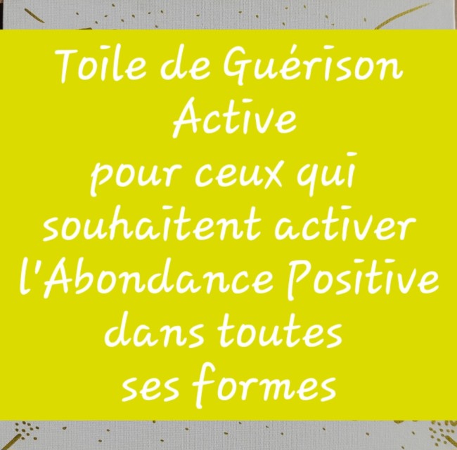 Toile de Guérison Active * Abondance Infinie *