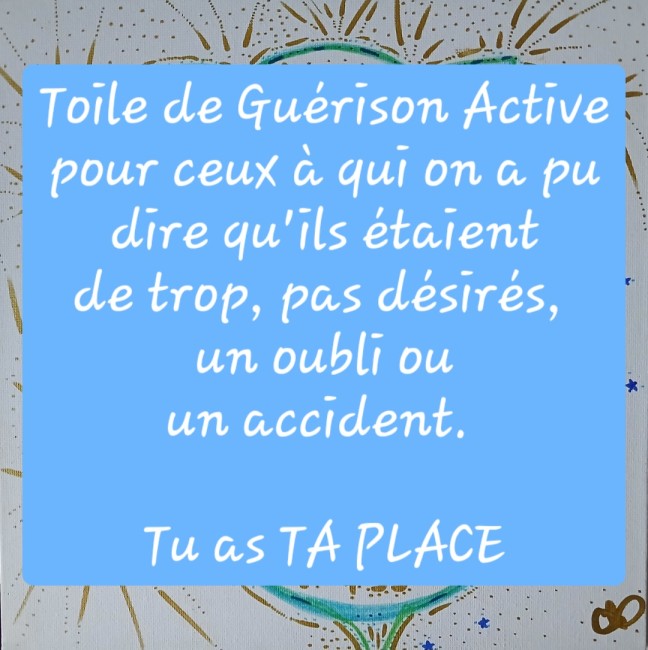 Toile de Guérison Active * Tu as TA Place *