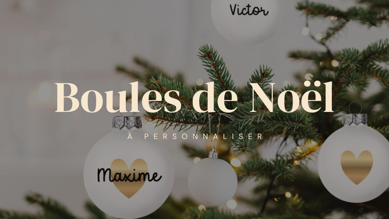 Boules de Noël personnalisables