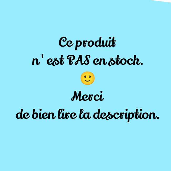 merci de bien lire la description et de prendre en compte le délai d'impression