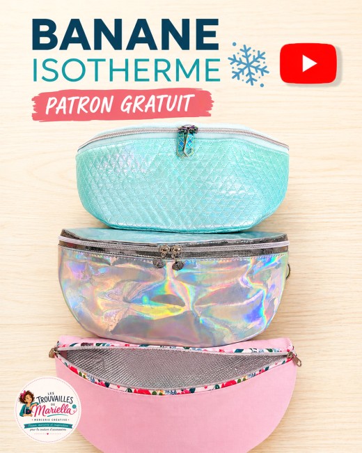 Patron gratuit banane isotherme - Tutoriel couture PDF Patron gratuit de banane isotherme à coudre avec trois modèles réalisés dans différentes matières : toile déperlante, tissu matelassé et simili miroir.