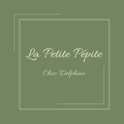La Petite Pépite Chez Delphine