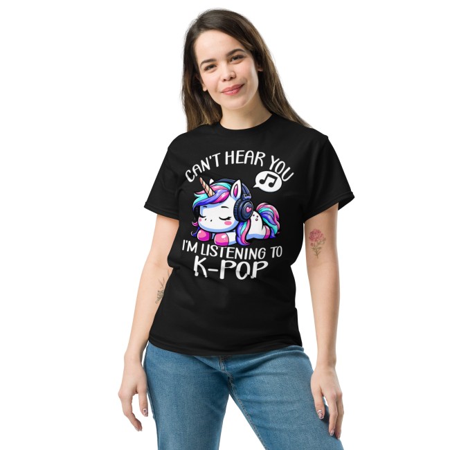 T-shirt licorne Can’t Hear You, I’m Listening to K-POP Impression prémium DTF (2)