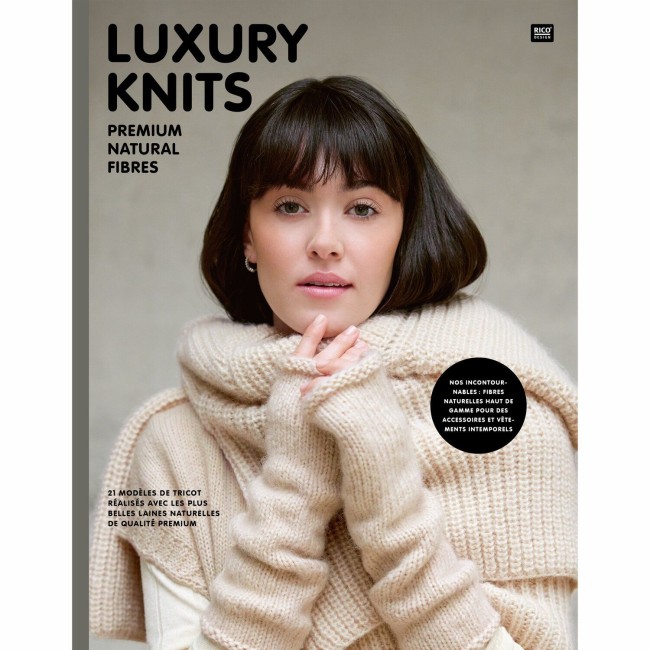 Luxury Knits Premium Natural Fibres ; 21 modèles tricotés pour femme
