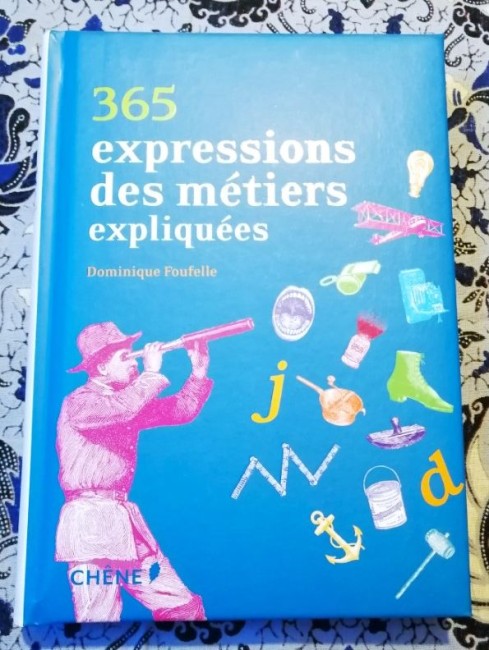 Livre 365 expressions des métiers expliquées de Dominique Foufelle