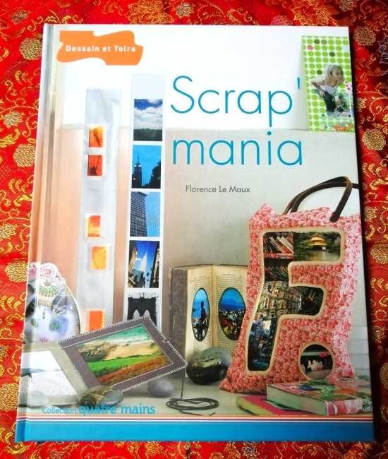 Livre Scrap mania Col. Quatre mains de Florence Le Maux