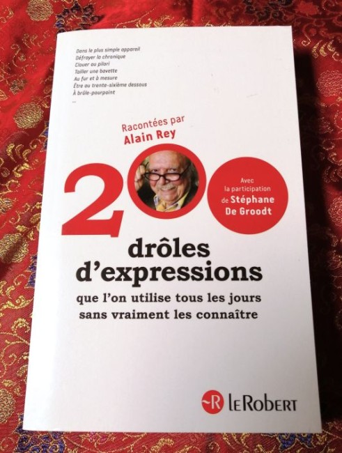 Livre 200 Drôles d'expressions d'Alain Rey et Stéphane De Groodt